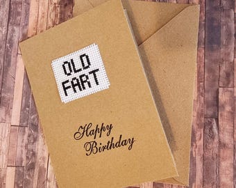 Old Fart Birthday Card, Funny Birthday Card for Him, Rude Birthday Card, Sarcastic Card, Handmade Cross Stitch Card, Gag Gift for Dad Grandp