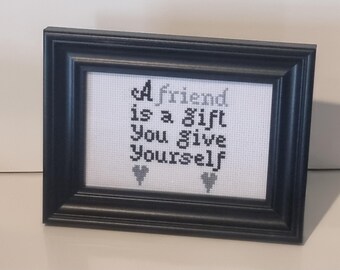 Friend cross stitch frame. A friend gift. Framed cross stitch. A friend is gift you give yourself Frame. Home decor. Completed cross stitch