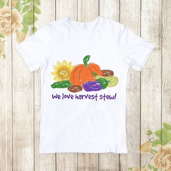 We love harvest stew tee for children