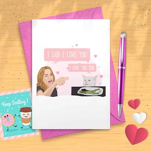 Funny Cat Valentine Card, Woman Yelling Love Card, Anniversary Greeting, Humorous Valentine Card for Him or Her [00203]
