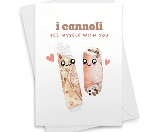 Cannoli See Myself With You - Cute Love Card - Cute Valentine's Day Card - Cannoli - Food Pun Card [01796]