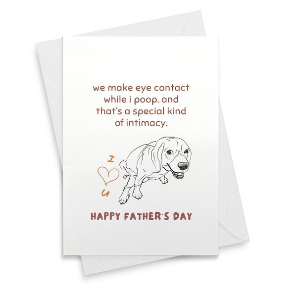 We Make Eye Contact While I Poop Card, Fathers Day Gifts, Funny Gift For Daddy, Dog Dad, Gifts For Dog Lover, Dog Dad CardFrom Kids [02306]