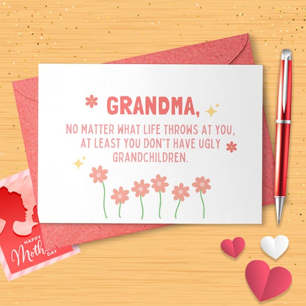 Funny Mothers Day Card For Grandma / At Least You Don't Have Ugly Grandchildren / Grandparents Day Card / Card For Grandma / Snarky [02693]