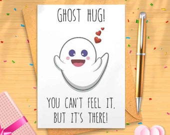 Cute Ghost Birthday Card - Ghost Hug, You Can't Feel It. But it's there! Anniversary Card, Pun Card, Funny Card, Card For Friends  [01308]