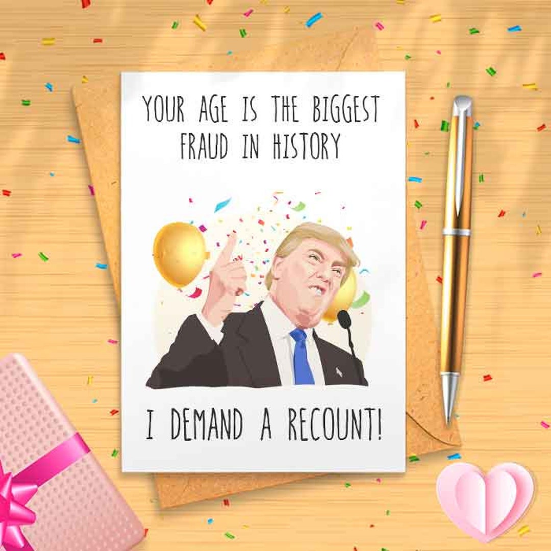 Funny Trump Recount Birthday Card for Him or Her, 30th 40th 50th ...