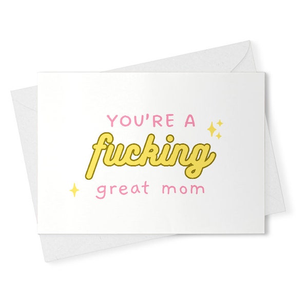 You're a Fucking Good Mom Card, Mothers Day Card, Card for Mom, Best Mom Ever Card, Mom support card, Funny Mothers Day Card Card [02170]