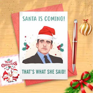Michael Christmas Card - Santa&#39;s Coming, That&#39;s What She said, Funny Office  [CR]
