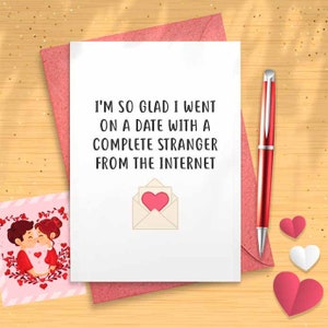 Funny Internet Stranger  Online Dating Valentines Card - Romantic Card, Cute Love Card, Funny Valentines Day, Greeting Card, Love [00006]