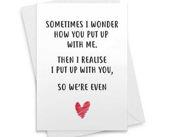 Sometimes I wonder how I put up with you... - Funny Valentine's Day Card, Anniversary Card, For him, For her, Wife, Husband [02074]