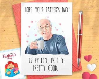 Funny Larry Father’s Day Card - Hope Your Father's Day Is Pretty Good