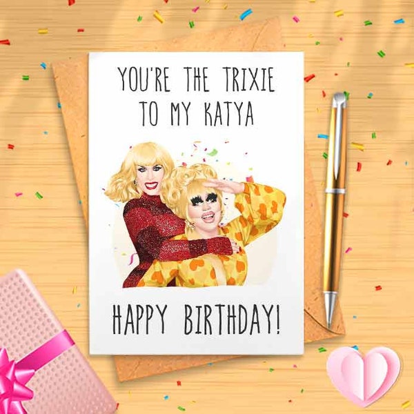 Trixie And Katya Birthday Card - Lgbt, Queer, Gay Cards, Rupaul [00078]