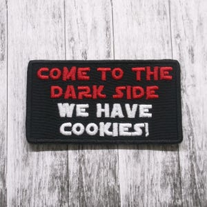 Come to the Dark Side Patch Embroidered Iron-on Applique for Jacket, Clothing, Backpack, Humor Badge, funny gift idea, sarcastic fandom