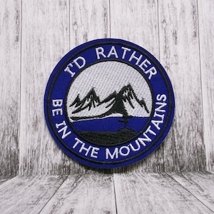 Ich wäre lieber in den Berg Patch gestickt Aufnäher zum Aufnähen Weste Jacke Kleidung Rucksack, Outdoor, Natur Abzeichen, erkunden