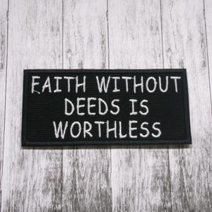 Iron-On Faith Without Deeds Is Worthless Patch/Embroidered Applique for Jacket/Backpack/Clothing/Tabletop Game Patch/Grim Patch/Sci-Fi Patch