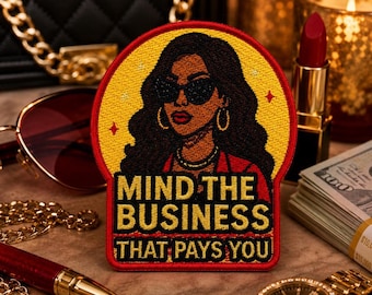 New SIZE, Mind the Business That Pays You, 4" Iron-on Patch,Applique for Clothing, Glam Girl, Girl Boss Patch for Hats, Crocs, and Jackets