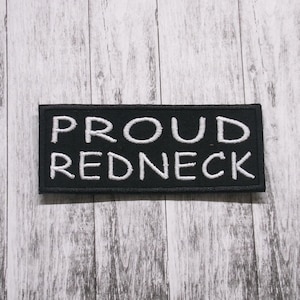 Proud Redneck Patch 4" Embroidered Iron-On/Sew-On Applique for Vest Jacket Clothing Backpack, Funny Sayings, Sarcastic Humor, Gag gift, DIY