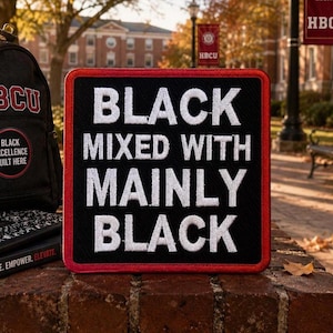 The ORIGINAL "Black Mixed With ... Mainly Black" Iron-on Embroidered Patch, Size 4" x 4", Empowerment Badge, DIY Applique for Clothing