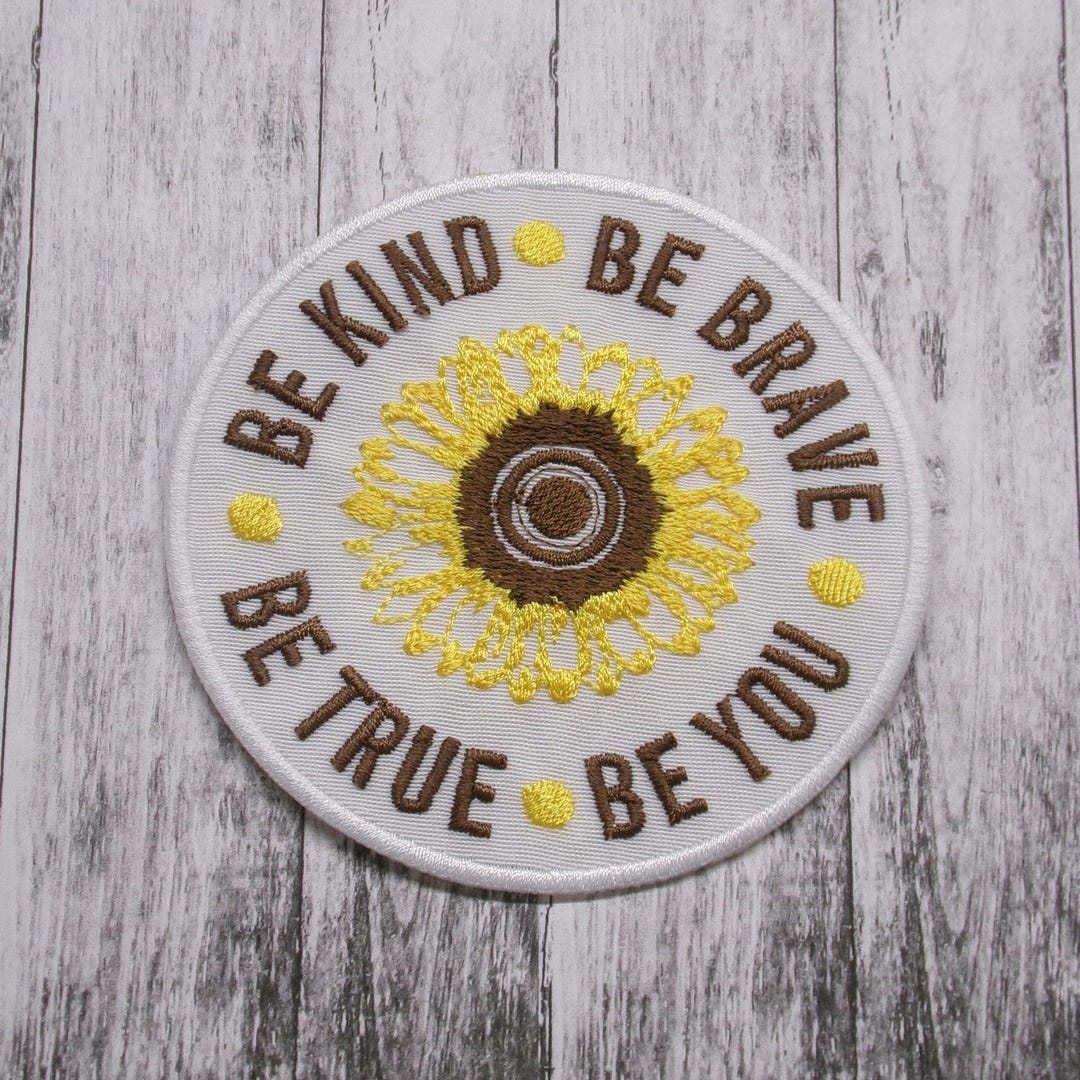 Be Kind Be Brave Be True Be You Patch Embroidered Iron-on/sew-on DIY ...
