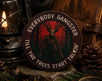 Everybody Gangster Till the Trees Start to Talk – Wendigo Morale Patch – Cryptid Horror Patch – Tactical Hook and Loop Patch/Iron-On Patch