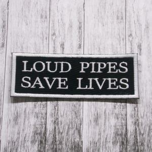 Loud Pipes Save Lives Patch Embroidered Iron-on Applique for Jacket, Clothing, Backpack, Vest, biker safety patch, motorcycle life, exhaust