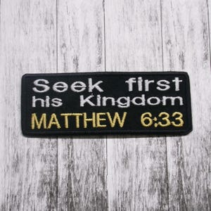 Matthew 6:33 Bible Verse Patch Embroidered Iron-on Applique for Clothing, for Backpacks, Christian Bikers, God, Jesus, Inspirational Patches