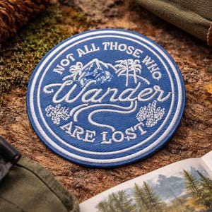 Not All Those Who Wander Are Lost Patch/Iron-On Patch/Nature Badge/Camping & Hiking/Embroidered Sew-on Applique for Clothing Backpack Hats