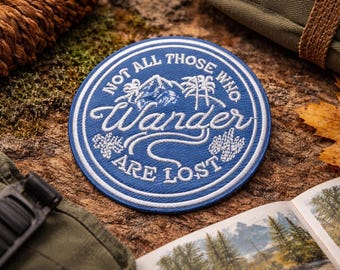 Not All Those Who Wander Are Lost Patch/Iron-On Patch/Nature Badge/Camping & Hiking/Embroidered Sew-on Applique for Clothing Backpack Hats