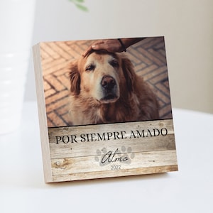 Personalized Pet Memorial Printed in Spanish -  4&quot; or 6&quot; - Wood Photo Block - Dog Loss Gift - Dog Memorial Frame - Spanish Pet Loss Gift Dog