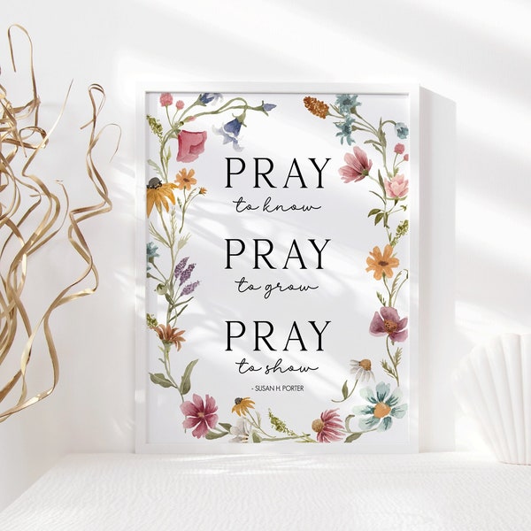 Pray to Know, Pray to Grow, Pray to Show General Conference Quote, Primary Wall Art, Decor, Children Wall Art, Kids Room Decor, Spiritual