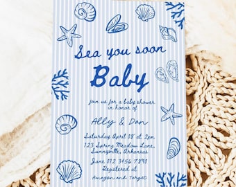 May include: A baby shower invitation with a blue and white striped background. The text "Sea you soon Baby" is written in blue script. The invitation includes details for Ally & Dan's baby shower, with seashell and starfish illustrations.