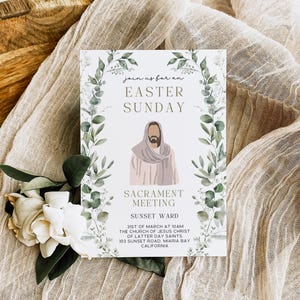 May include: An Easter Sunday announcement card with a floral border and an illustration of Jesus. The card includes the text "Join us for an Easter Sunday Sacrament Meeting" and event details. White flowers and a beige cloth are in the background.