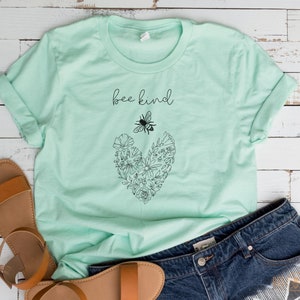 Bee Kind Shirt, Kindness Shirt, Be Kind Shirt, Teacher Appreciation Gift, Flower Tshirt, Botanical Shirt, Positive Words, Floral TShirt