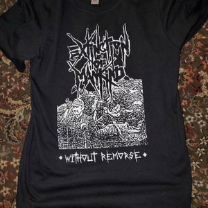 EXTINCTION OF MANKIND Without Remorse shirt