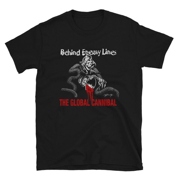 BEHIND ENEMY LINES The Global Cannibal shirt