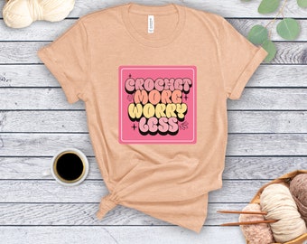 Crochet Shirt Gift For Crocheter T shirt Crochet Funny Crochet Tee For Crochet Lover Crochet Gift Crocheter Top Cute Crochet TShirt Gift