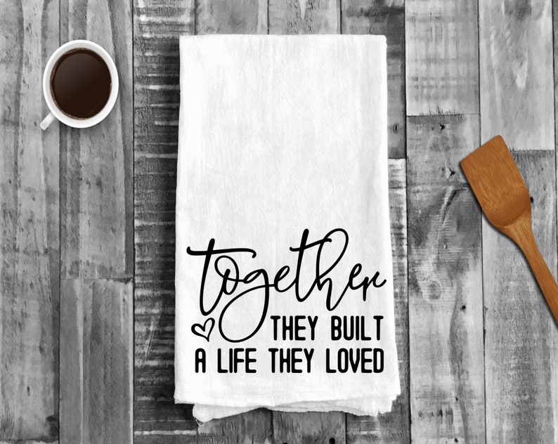 Together Life Love Flour Sack Kitchen Tea Towel funny Dish Towel Housewarming Hostess White Elephant Bridal Gift vulgar humor secret Santa