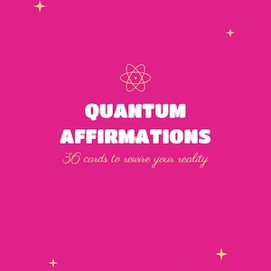 Puede incluir: Una tarjeta de color rosa brillante con un icono de átomo amarillo, el texto blanco "QUANTUM AFFIRMATIONS" y el texto en cursiva amarillo "36 cards to rewire your reality". Abajo, el texto blanco dice "Print on cardstock • Cut along the guides • Shuffle daily".