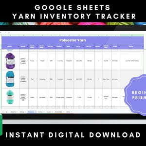 May include: A digital yarn inventory tracker displayed on a tablet screen. The spreadsheet shows yarn details like brand, color, and weight. Text includes "Google Sheets Yarn Inventory Tracker" and "Instant Digital Download." A "Beginner Friendly" badge is also visible.