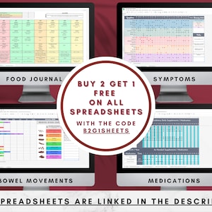 May include: Four computer screens displaying spreadsheets for tracking food, symptoms, bowel movements, and medications. A red circle with white text reads "Buy 2 Get 1 Free on All Spreadsheets with the Code B2G1SHEETS".