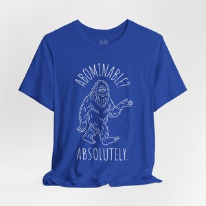 Abominable? Absolutely Yeti Tee | Funny Bigfoot Shirt | Cryptid Top | Unisex Jersey Tee image 16