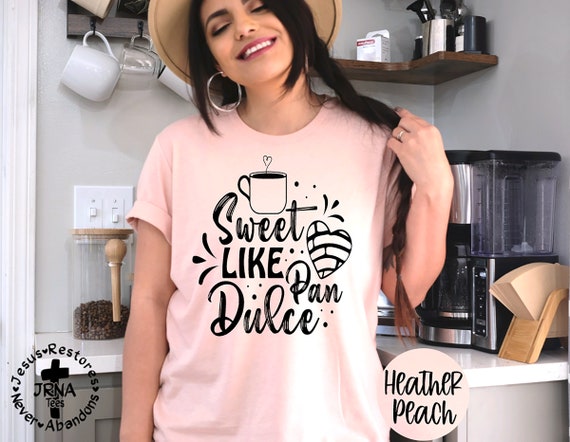 Sweet Like Pan Dulce Sweet Like Pan Dulce