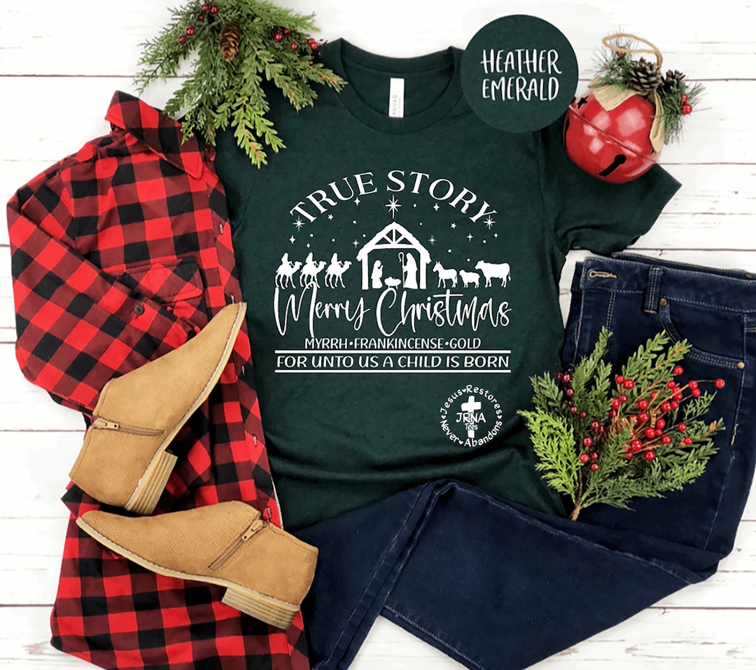 Christian Shirt Christmas Tee Nativity Shirt True Story Etsy