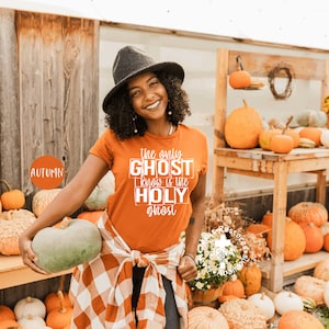 Christian Shirt, Only Ghost I know is the HOLY Ghost Shirt, Fall Shirt, Autumn Shirt, Jesus Church Shirt, Ghost Shirt, Woman's Graphic Shirt