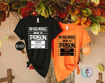Humorous Christian T-Shirt: My Role Models Went to Prison