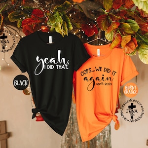 Oops We Did It Again Pregnancy Announcement Shirt - Maternity Tee
