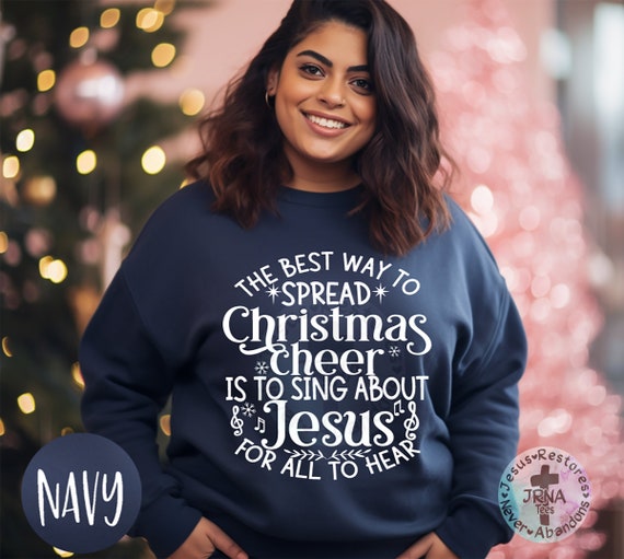 The Best Way to Spread Christmas Cheer Sweatshirt Christian