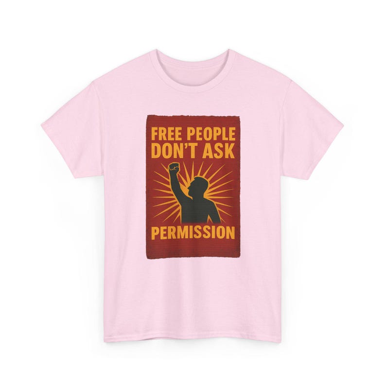 T-shirt Free People Dont Ask Permission - Bold Libertarian Graphic T-shirt Light Pink