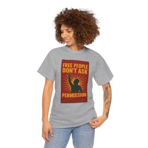 T-shirt Free People Dont Ask Permission - Bold Libertarian Graphic T-shirt afbeelding 14