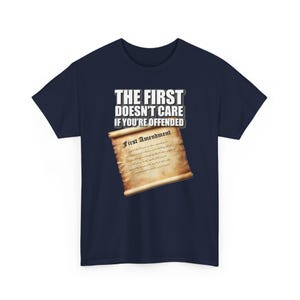 The First Doesnt Care If Youre Offended - Free Speech T-Shirt with First Amendment Scroll A066