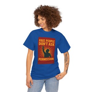 T-shirt Free People Dont Ask Permission - Bold Libertarian Graphic T-shirt afbeelding 19
